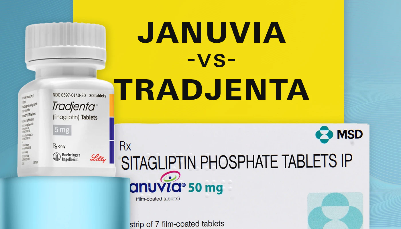 Januvia vs Tradjenta Compare Risks and Benefits