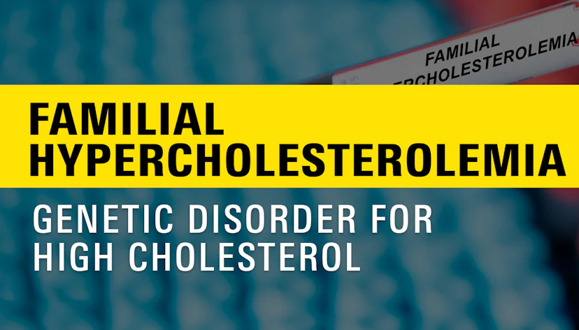 Familial Hypercholesterolemia